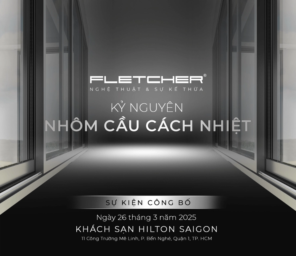 Fletcher kỷ nguyên nhôm cầu cách nhiệt - Sự kiện không thể bỏ lỡ
